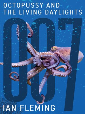 cover image of Octopussy and the Living Daylights